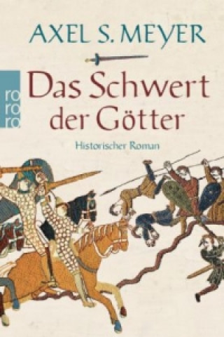 Kniha Das Schwert der Götter Axel S. Meyer