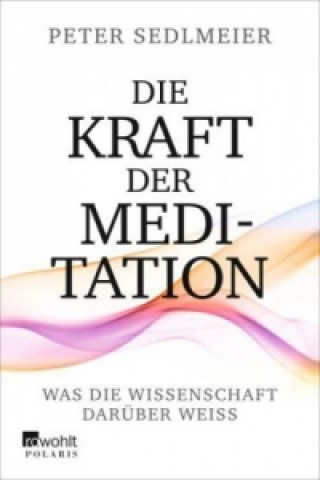 Kniha Die Kraft der Meditation Peter Sedlmeier