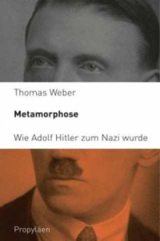 Carte Wie Adolf Hitler zum Nazi wurde Thomas Weber