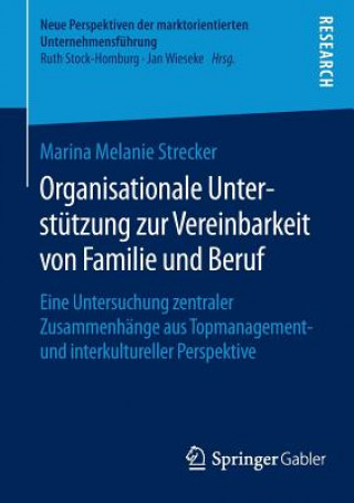 Kniha Organisationale Unterstutzung Zur Vereinbarkeit Von Familie Und Beruf Marina Melanie Strecker