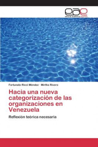 Könyv Hacia Una Nueva Categorizacion de Las Organizaciones En Venezuela Ricci Mendez Fortunato