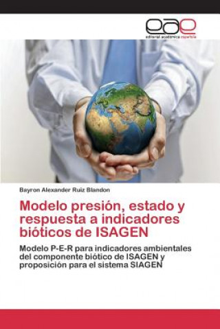 Könyv Modelo presion, estado y respuesta a indicadores bioticos de ISAGEN Ruiz Blandon Bayron Alexander