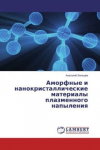 Kniha Amorfnye i nanokristallicheskie materialy plazmennogo napyleniya Anatolij Lepeshev
