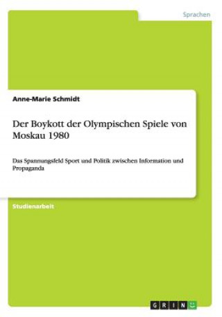 Kniha Der Boykott der Olympischen Spiele von Moskau 1980 Anne-Marie Schmidt