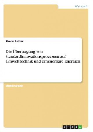 Carte UEbertragung von Standardinnovationsprozessen auf Umwelttechnik und erneuerbare Energien Simon Lutter