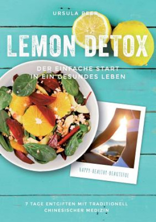 Kniha Lemon Detox - der einfache Start in ein gesundes Leben Ursula Peer