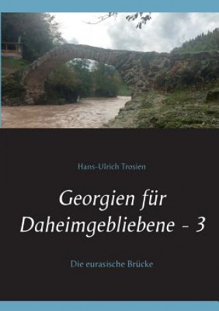 Книга Georgien fur Daheimgebliebene - 3 Hans-Ulrich Trosien