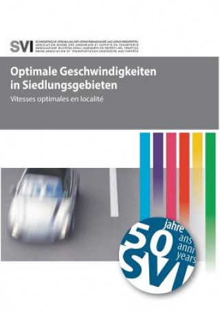 Kniha Optimale Geschwindigkeiten in Siedlungsgebieten SVI Schweizerische Vereinigung der Verkehrsingenieure und Verkehrsexperten