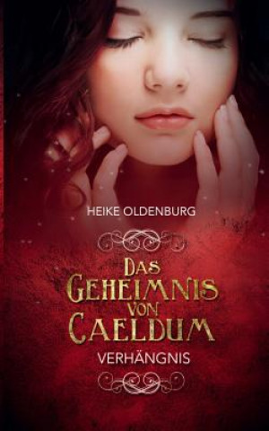 Libro Geheimnis von Caeldum Heike Oldenburg