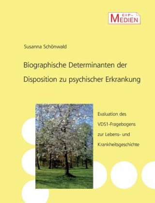Kniha Biographische Determinanten der Disposition zu psychischer Erkrankung Susanna Schonwald