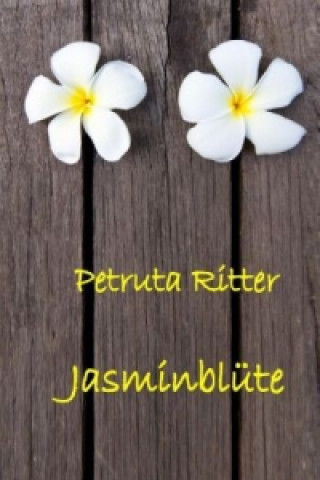 Kniha Jasminblüte Petruta Ritter