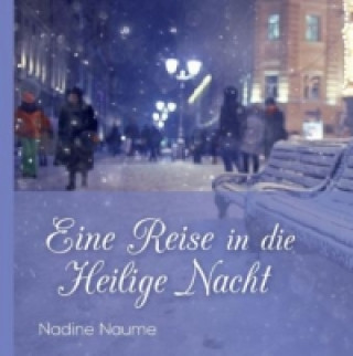 Könyv Eine Reise in die Heilige Nacht Nadine Naume