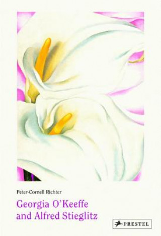 Könyv Georgia O'Keeffe and Alfred Stieglitz Peter-Cornell Richter