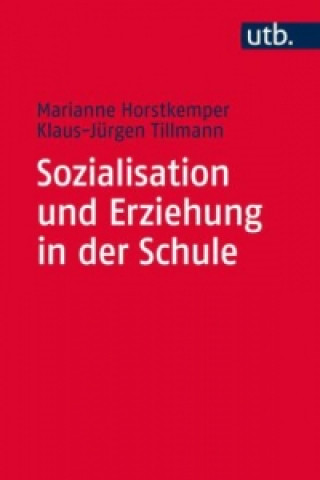 Kniha Sozialisation und Erziehung in der Schule Marianne Horstkemper