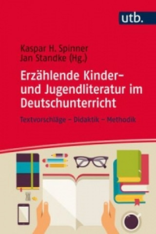 Könyv Erzählende Kinder- und Jugendliteratur im Deutschunterricht Jan Standke