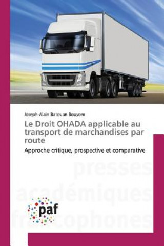 Kniha Droit Ohada Applicable Au Transport de Marchandises Par Route Bouyom-J