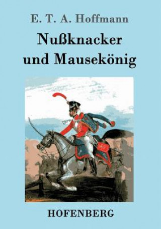 Kniha Nussknacker und Mausekoenig E T a Hoffmann