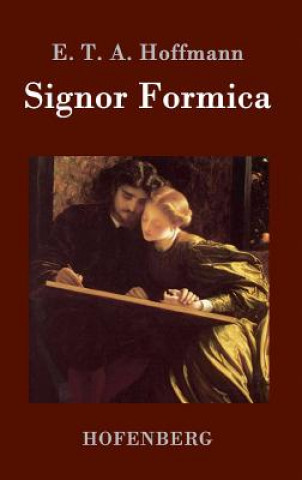 Knjiga Signor Formica E T a Hoffmann