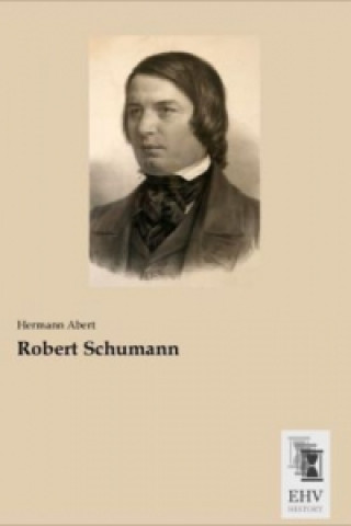 Kniha Robert Schumann Hermann Abert