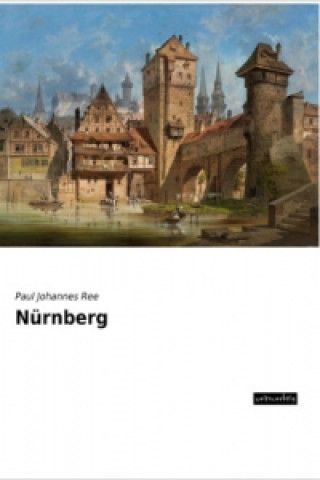 Kniha Nürnberg Paul Johannes Ree