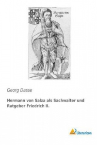 Carte Hermann von Salza als Sachwalter und Ratgeber Friedrich II. Georg Dasse