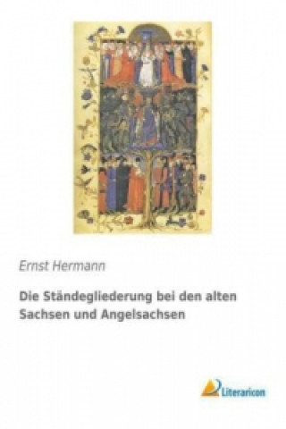 Kniha Die Ständegliederung bei den alten Sachsen und Angelsachsen Ernst Hermann