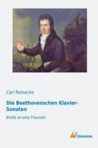 Carte Die Beethovenschen Klavier-Sonaten Carl Reinecke