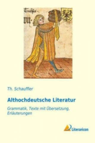 Книга Althochdeutsche Literatur Th. Schauffler