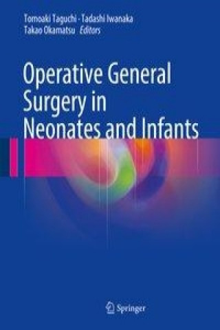 Könyv Operative General Surgery in Neonates and Infants Tomoaki Taguchi