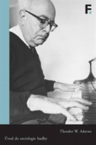 Kniha Úvod do sociologie hudby. Dvanáct teoretických přednášek Theodor Adorno