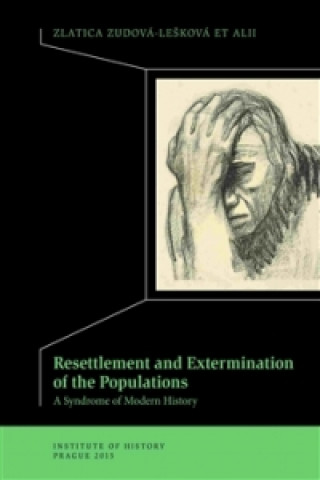 Książka Resettlement and Exterminations of Populations Zlatica Zudová-Lešková