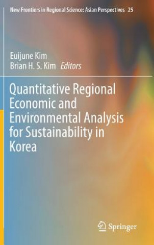 Knjiga Quantitative Regional Economic and Environmental Analysis for Sustainability in Korea Euijune Kim