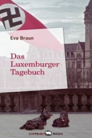 Kniha Luxemburger Tagebuch Eva Braun