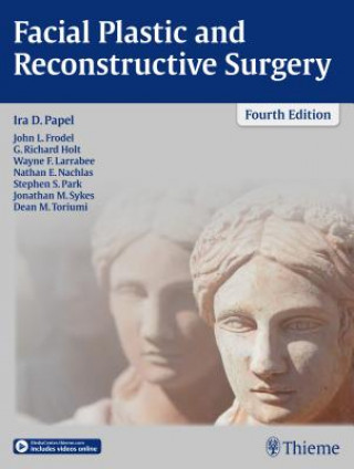 Kniha Facial Plastic and Reconstructive Surgery Ira D. Papel