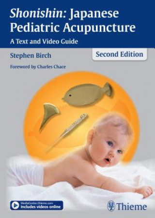 Könyv Shonishin: Japanese Pediatric Acupuncture Stephen Birch