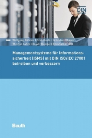 Kniha Managementsysteme für Informationssicherheit (ISMS) mit DIN EN ISO/IEC 27001 betreiben und verbessern Wolfgang Böhmer