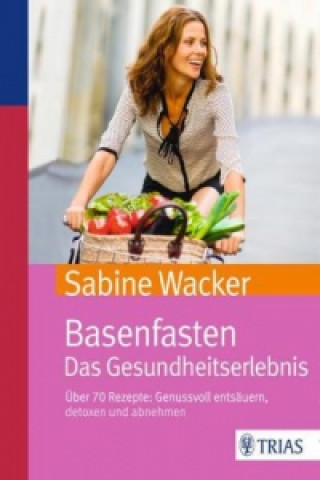 Könyv Basenfasten. Das Gesundheitserlebnis Sabine Wacker