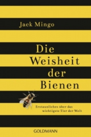 Könyv Die Weisheit der Bienen Jack Mingo