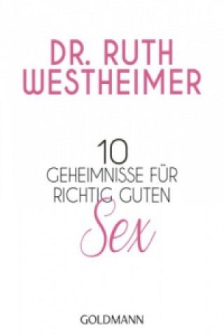Kniha 10 Geheimnisse für richtig guten Sex Ruth K. Westheimer