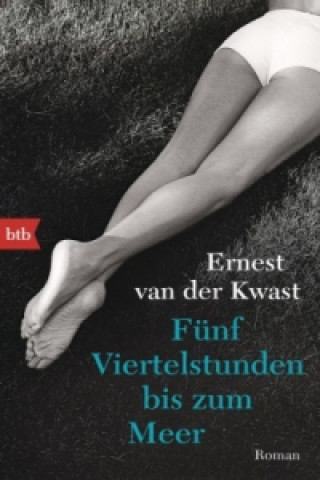 Könyv Fünf Viertelstunden bis zum Meer Ernest van der Kwast