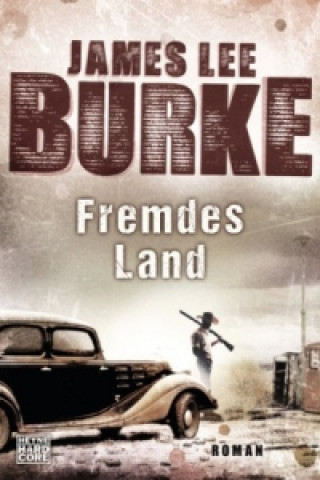 Knjiga Fremdes Land James Lee Burke