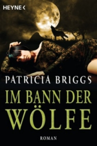 Könyv Im Bann der Wölfe Patricia Briggs