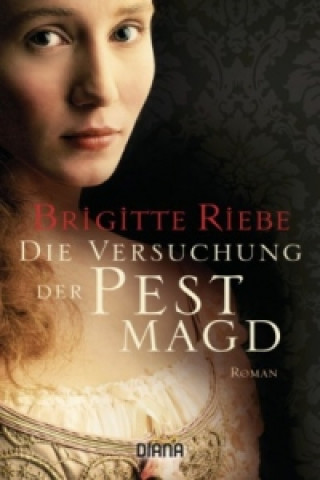 Kniha Die Versuchung der Pestmagd Brigitte Riebe