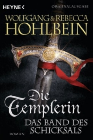 Kniha Die Templerin - Das Band des Schicksals Rebecca Hohlbein