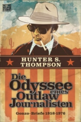 Книга Die Odyssee eines Outlaw-Journalisten Hunter S. Thompson