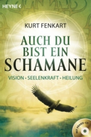 Buch Auch du bist ein Schamane, m. Audio-CD Kurt Fenkart