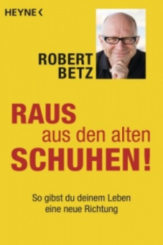 Könyv Raus aus den alten Schuhen! Robert Betz