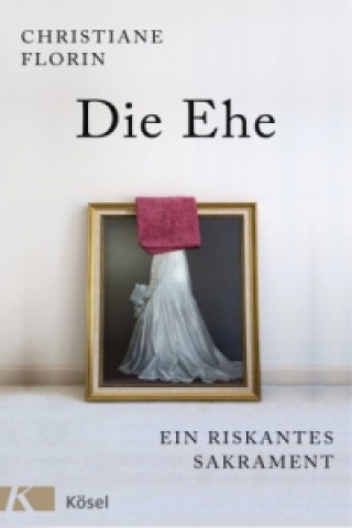 Könyv Die Ehe Christiane Florin