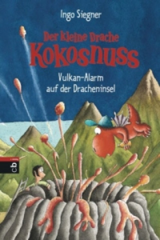 Könyv Der kleine Drache Kokosnuss - Vulkan-Alarm auf der Dracheninsel Ingo Siegner