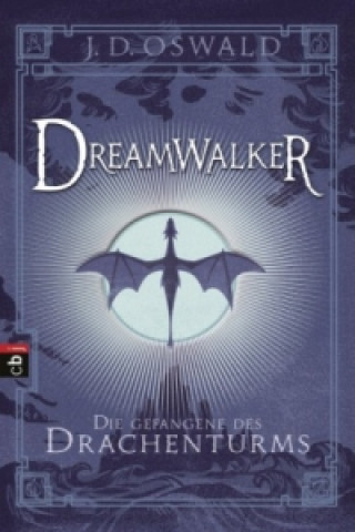Carte Dreamwalker - Die Gefangene des Drachenturms James Oswald